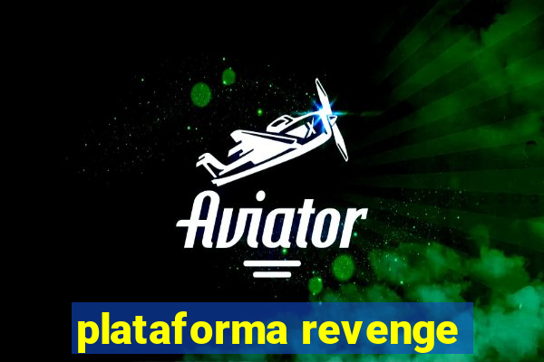 plataforma revenge